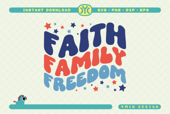 Faith Family Freedom SVG: Graphics for 4th of July Crafts