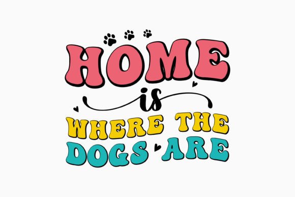 Home is Where the Dogs Are Retro Dog Svg for Crafts Graphics