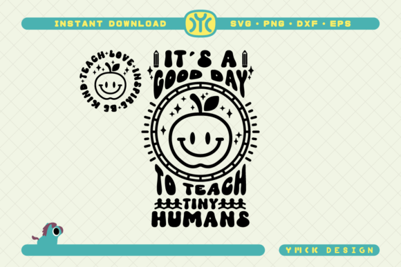 It’s a Good Day to Teach Tiny Humans SVG: Graphics for Crafts
