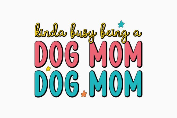 Kinda Busy Being a Dog Mom Retro SVG: Graphics & Crafts
