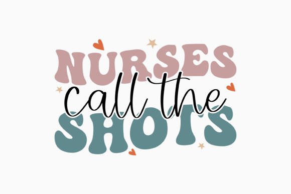Nurses Call the Shots SVG: Graphics & Crafts Branding