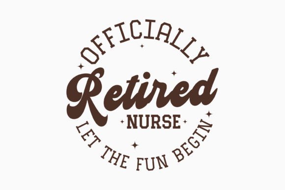 Officially Retired Nurse: Retro Graphics for Crafts