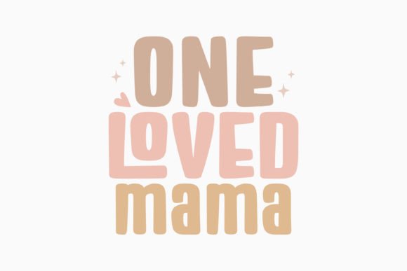 One Loved Mama Retro Graphics for Crafts Blogs