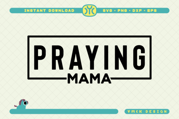 Praying Mama SVG: Graphics & Crafts for Faith Brands