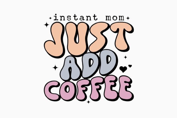 Retro Coffee Quote SVG: Graphics for Mom Crafts