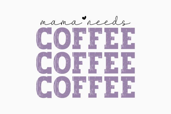 Retro Coffee Quote SVG: Mama Needs Coffee Crafts & Graphics