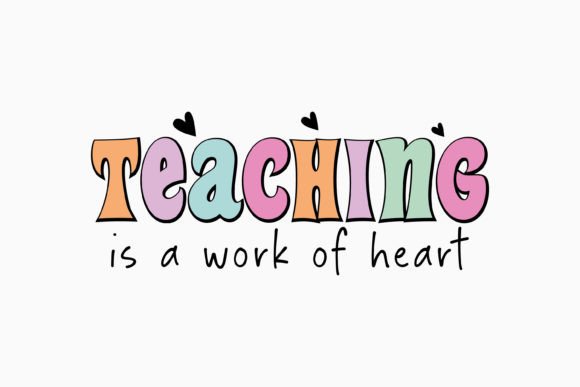 Teaching is a Work of Heart Retro SVG: Graphics for Crafts